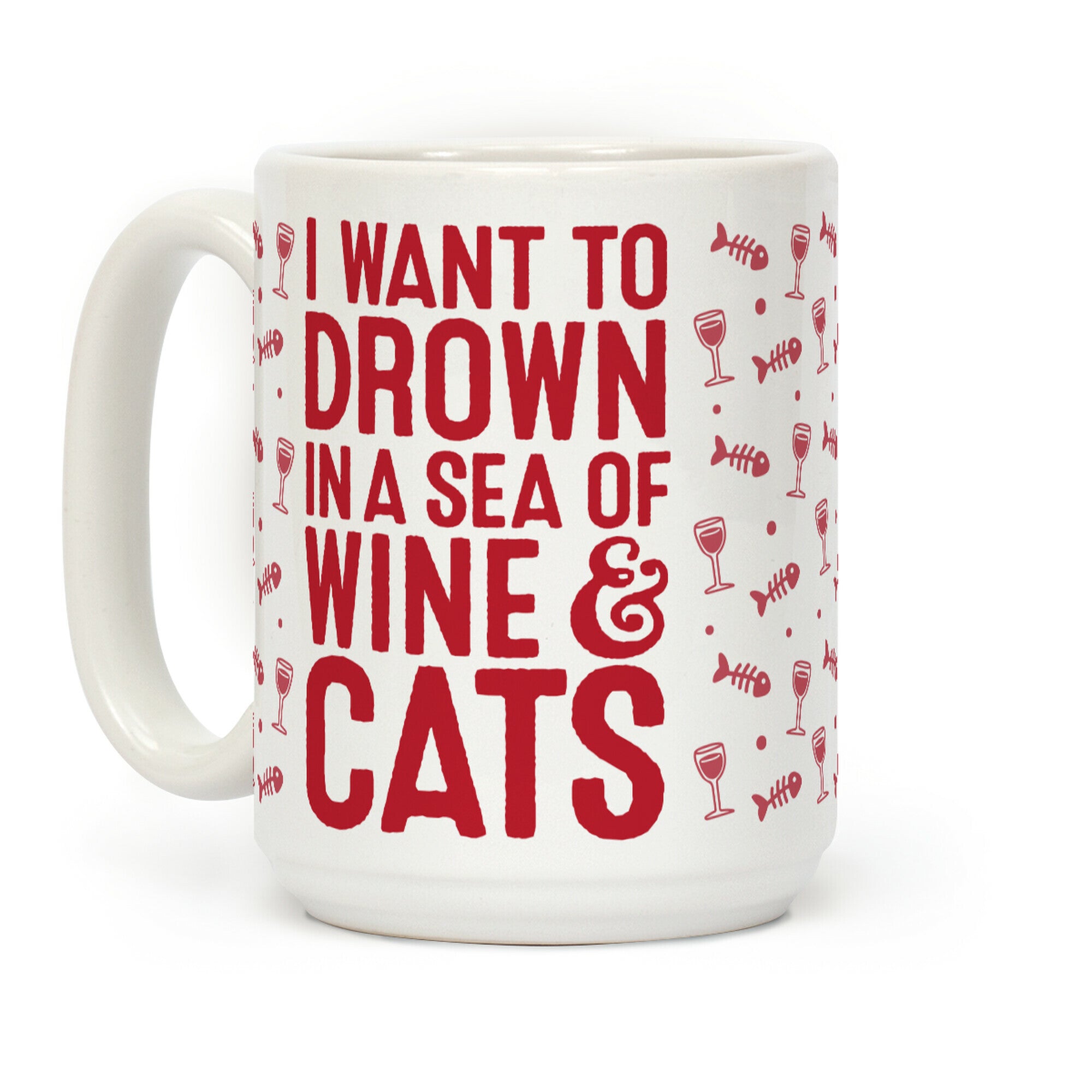 I Want To Drown In A Sea Of Wine & Cats Coffee Mug